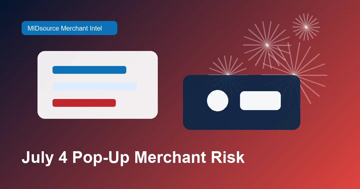 July 4 Fireworks, Pop-Up and Event Merchants: Payment Risk Before the Weekend thumbnail